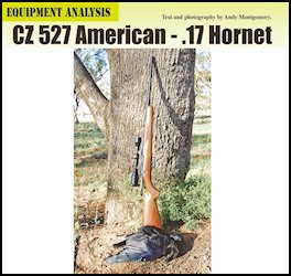 CZ 527 American - .17 Hornet by Andy Montgomery (p86) Issue 82 (click the pic for an enlarged view)