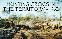 Hunting Crocs in the Territory - 1962 - page 80 Issue 61 (click the pic for an enlarged view)