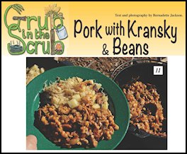 Grub in the Scrub: Pork with Kransky and Beans (page 46) Issue 83 (click the pic for an enlarged view)
